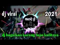 Download Lagu DJ BAGAIKAN KACANG LUPA KULIT NYA.(dijamin anda ketagihan)