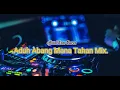 Download Lagu JGT aduh Abang Mana Tahan Mix Rahman.