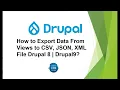 How to Export Data From Views to CSV JSON XML File Drupal 8 Drupal9