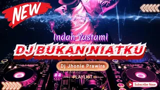 Download DJ BUKAN NIATKU - INDAH YASTAMI (COVER)‼️SOUND VIRAL TIKTOK 2024‼️VERSION FUNKOT MP3