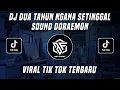 Download Lagu DJ DUA TAHUN NGANA SE TINGGAL DS AXL SOUND DORAEMON VIRAL TIK TOK TERBARU 2022