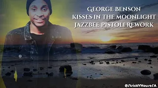 kisses in the moonlight jazzbee pistoli rework george benson