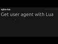 Get user agent with Lua