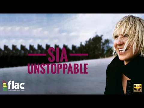 Download MP3 Sia-Unstoppable { 24Bit/96Khz FLAC } Hi-Res Audio + Download