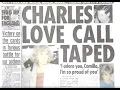 Excerpts of Prince Charles Phone Conversation to Camilla Published 1992