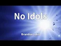 Brandon Lake - No Idols (Lyrics)