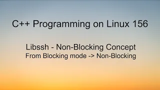 C Programming on Linux - Libssh Non Blocking Concept