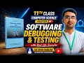 Software Debugging and Testing Class 11 Computer Unit Integration System Acceptance Testing