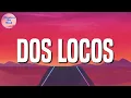 Monchy & Alexandra - Dos Locos (Lyrics)