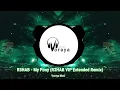 R3HAB - My Pony (R3HAB VIP Extended Remix)