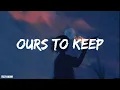 Download Lagu Kendis, adis - Ours To Keep (lyrics)