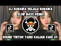 DJ KUBAWA SELALU KUBAWA - SLOW BASS REMIX | SOUND VIRAL TIKTOK TERBARU ‼️ 
