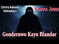 Download Lagu Genderuwo Kayu Blandar - Kanda Jurig
