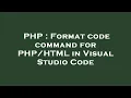 PHP Format code command for in Visual Studio Code