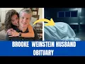 Why Isn t Brooke Weinstein Mentioned In Her Husband Jonathan Weinstein s Obituary