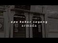 Download Lagu apa kabar sayang - armada, tlah lama kita tidak bertemu | speed up [tiktok version]