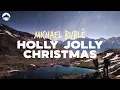 Lagu Michael Bublé - Holly Jolly Christmas | Lyrics
