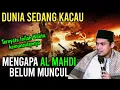 Download Lagu MENGAPA AL MAHDI BELUM MUNCUL‼️BUYA ARRAZY HASYIM