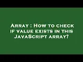 Array How to check if value exists in this JavaScript array