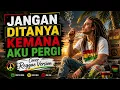 Jangan Ditanya Kemana Aku Pergi | Cover Deep Root Reggae Chill Version🌴