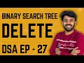 Binary Search Tree Delete Theory Code Ep-27 DSA Mastery code io - Tamil