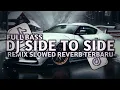 Download Lagu DJ SIDE TO SIDE REMIX SLOWED REVERB TERBARU FULL BASS 2025