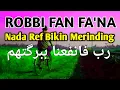 Download Lagu BERDERAI AIR MATA❗Ya Rosulalloh, Robbi Fan Fa'na, Sholawat Merdu Penyejuk Hati Pujian Sebelum Sholat