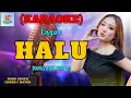 Download Lagu Halu Karaoke Nada Cewek | Karaoke Dangdut Official | Cover PA 600