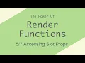 Accessing Slot Props - Render Functions