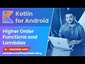 Kotlin Higher Order Function and Lambda - Kotlin Android Tutorial for Beginners