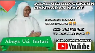 Download Abuya uci turtusy- gambaran maot |mun.urang isuk paeh kumaha MP3