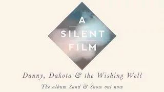 Download A Silent Film - Sand \u0026 Snow - Danny, Dakota \u0026 the Wishing Well MP3