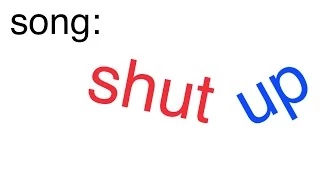 Song Shut Up 