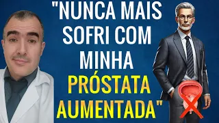 Resolva de uma vez por todas seu problema de PRÓSTATA AUMENTADA