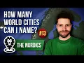 Download Lagu How Many World Cities Can I Name? (PART 13: The Nordics)