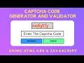 Captcha Code Generator and Validator Using HTML CSS JavaScript