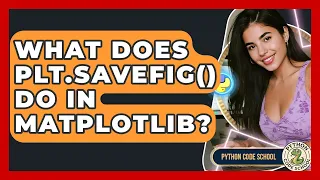 What Does Plt savefig Do In Matplotlib - Python Code School