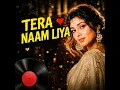 Tera Naam Liya
