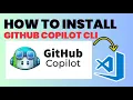 How to Install Use GitHub Copilot CLI in VS Code
