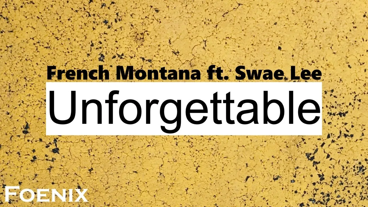 French Montana - Unforgettable ft. Swae Lee (Lyric Video)