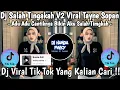 Download Lagu DJ SALAH TINGKAH V2 VIRAL TAYNE SOPAN 🎶 ADU ADU CANTIKNYA BIKIN AKU SALAH TINGKAH 🎶 DJ VIRAL 2025 !!