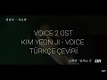 [TÜRKÇE ÇEVİRİ] || Kim Yeon Ji (김연지) - Voice (목소리) || VOICE 2 OST PART 1