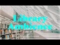 Library Ambience Background Noise for Study Focus White Noise