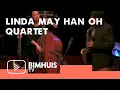 Lagu BIMHUIS TV | Linda May Han Oh Quartet