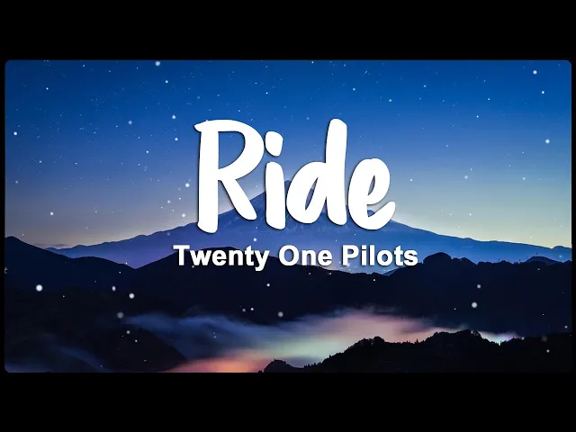 Download MP3 twenty one pilots - Ride (Vietsub/Lyrics)