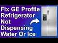 How To Fix GE Profile Refrigerator Not Dispensing Water Or Ice A Detailed Troubleshoot Guide