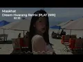 Download Lagu DJ HWARANG DREAM JEDAG JEDUG REMIX [PLAT JMK] BY MASKHAT