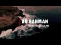 Download Lagu Surat Ar Rahman merdu || Muzammil Hasballah