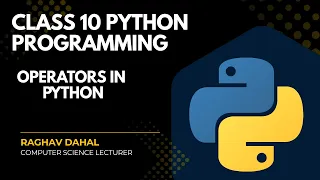 class 10 Python programming - Operators in Python