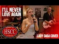 Lagu 'I'll Never Love Again' (LADY GAGA) Cover by The HSCC